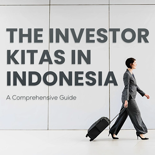 The Investor KITAS in Indonesia – A Comprehensive Guide